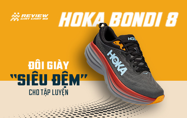 Hoka Bondi 8 - Đôi giày "siêu đệm" cho tập luyện hàng ngày