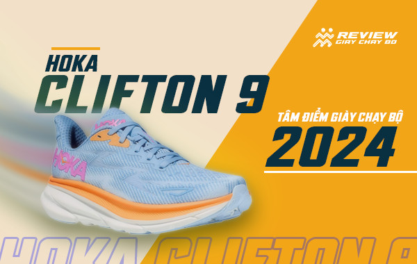 Hoka Clifton 9 – Sự Lựa Chọn Hàng Đầu Về Giày Chạy Bộ