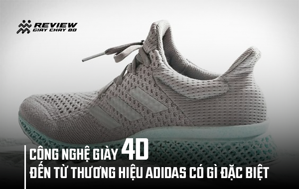Khám phá sự đặc biệt của công nghệ giày 4D của Adidas